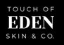 TOUCH OF EDEN SKIN &amp; CO. - Home